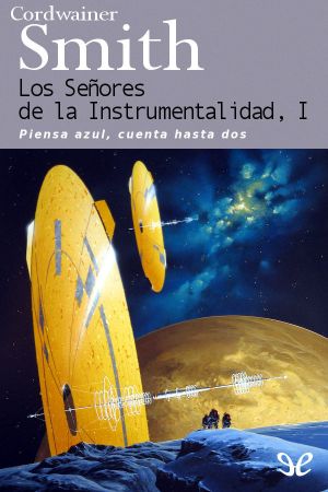 [Los Señores de la Instrumentalidad 01] • Piensa azul, cuenta hasta dos